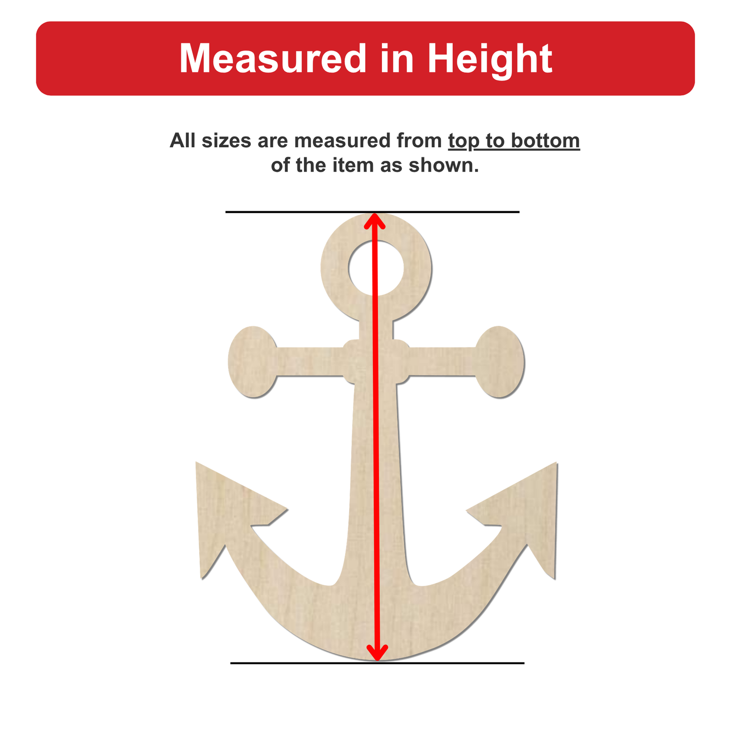a wooden anchor with a red line extending from the top to the bottom of the anchor, indicating that all sizes are measured from top to bottom of the item shown.