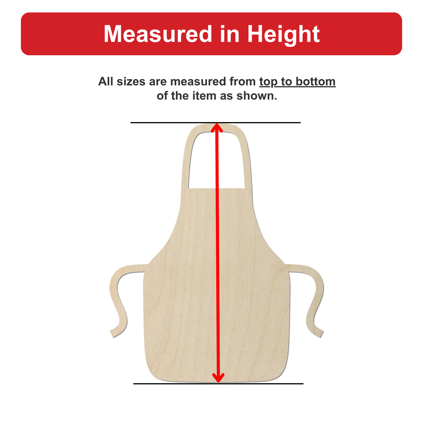 a wooden apron with measurements drawn on it, indicating that all sizes are measured from top to bottom of the item.