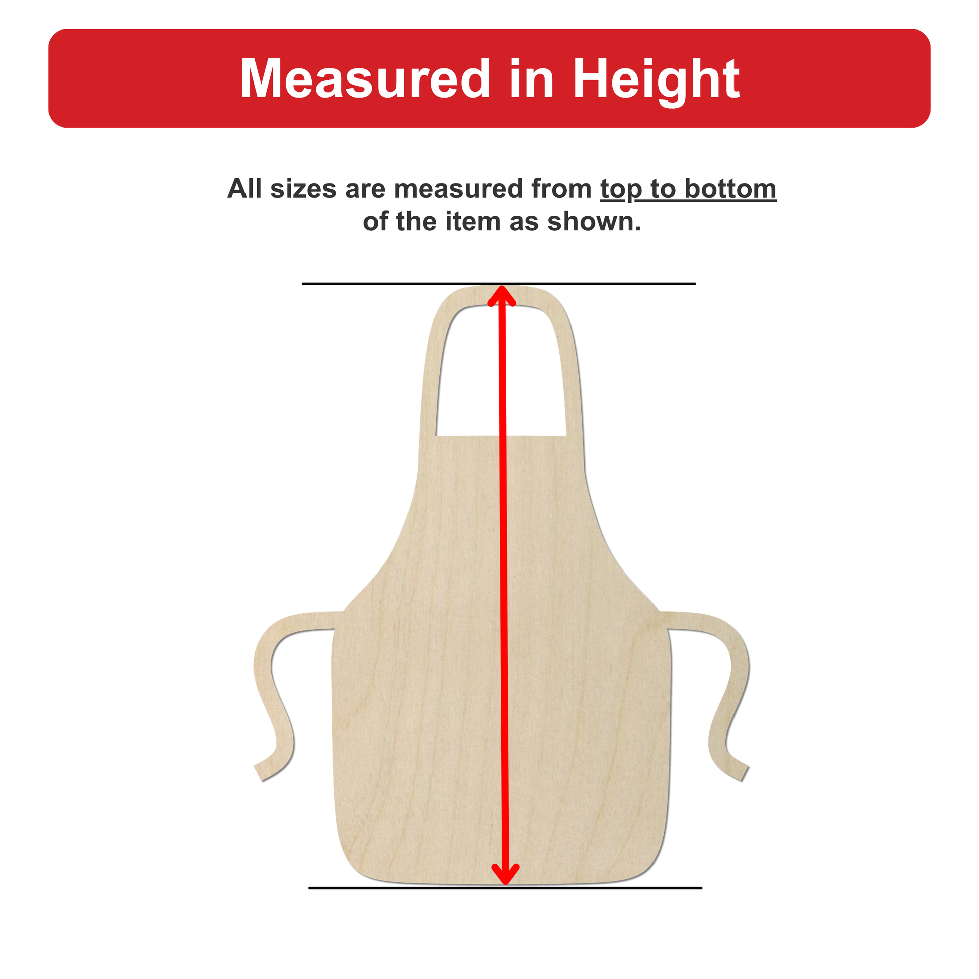 a wooden apron with measurements drawn on it, indicating that all sizes are measured from top to bottom of the item.