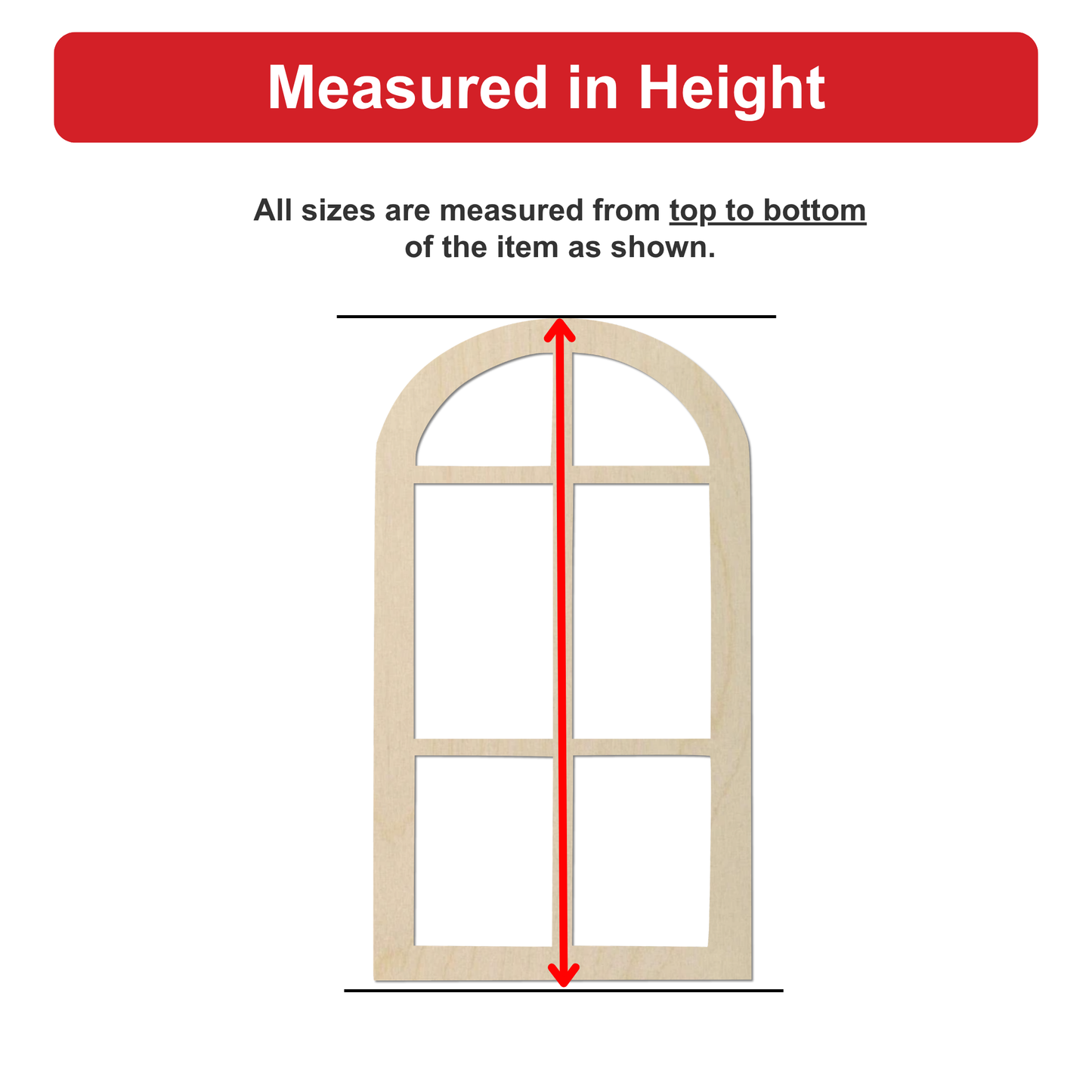 a wooden window frame with measurements drawn on it, indicating that all sizes are measured from top to bottom of the item shown.