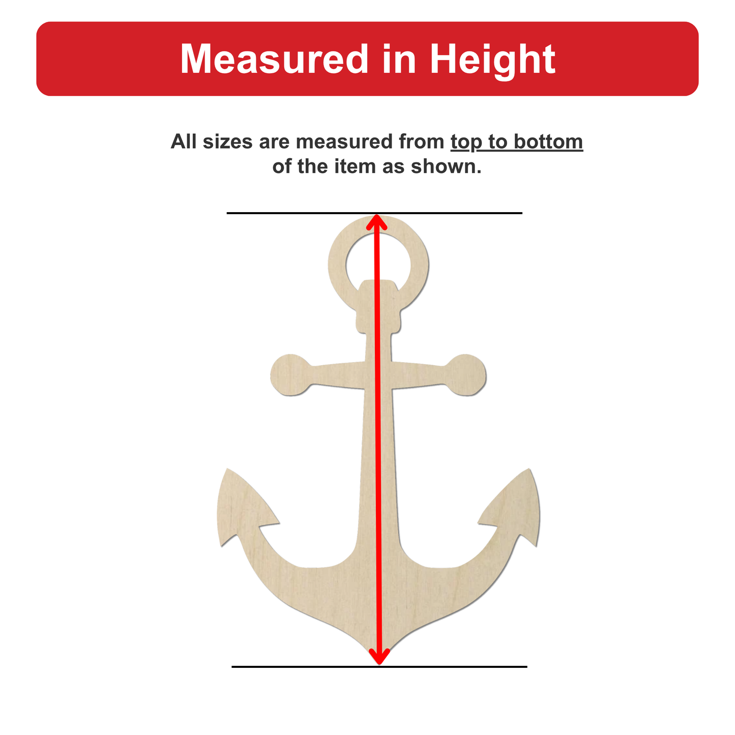 a wooden anchor with a red line extending from the top to the bottom of the anchor, indicating that all sizes are measured from top to bottom of the item shown.