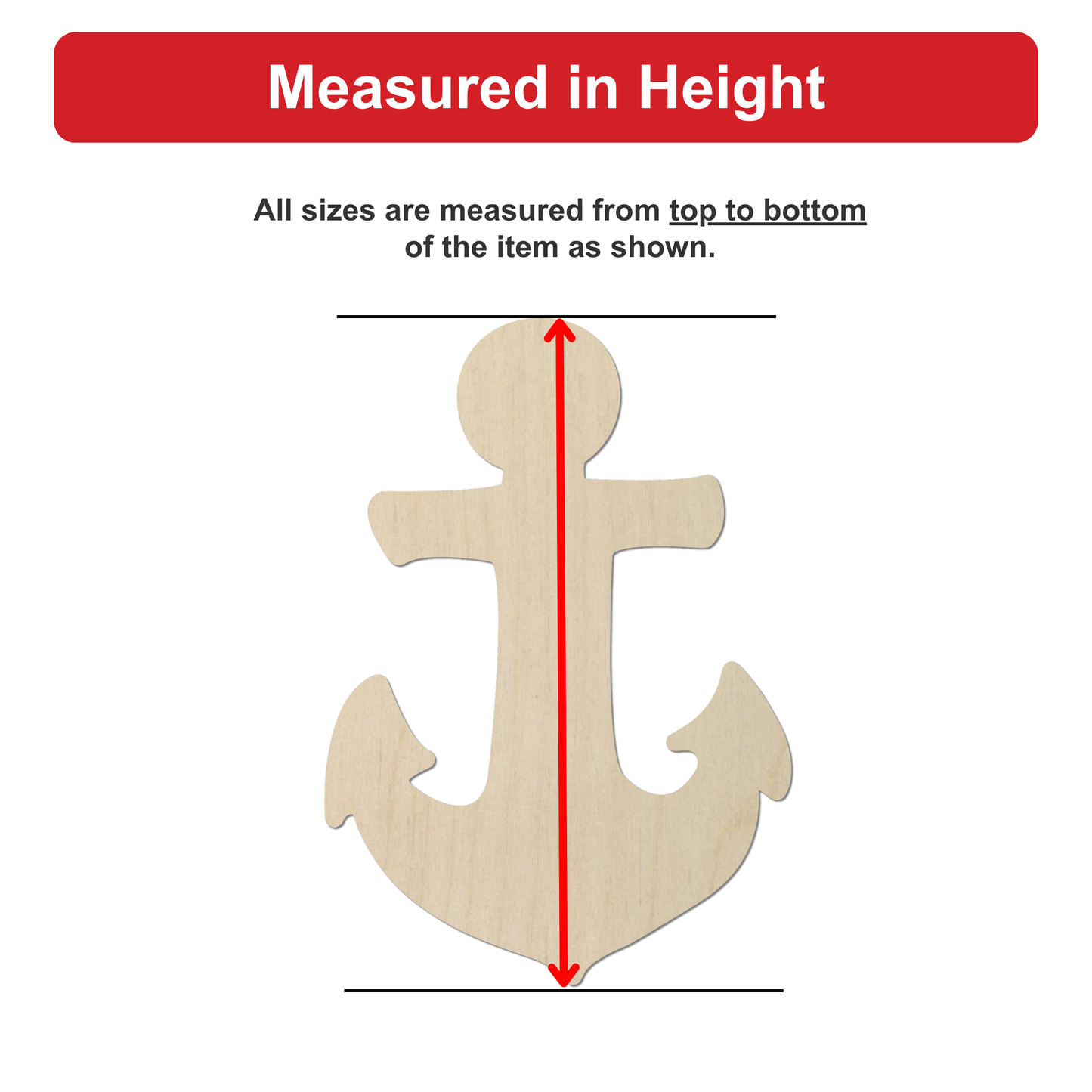 a wooden anchor with a red line extending from the top to the bottom of the anchor, indicating that all sizes are measured from top to bottom of the item shown.