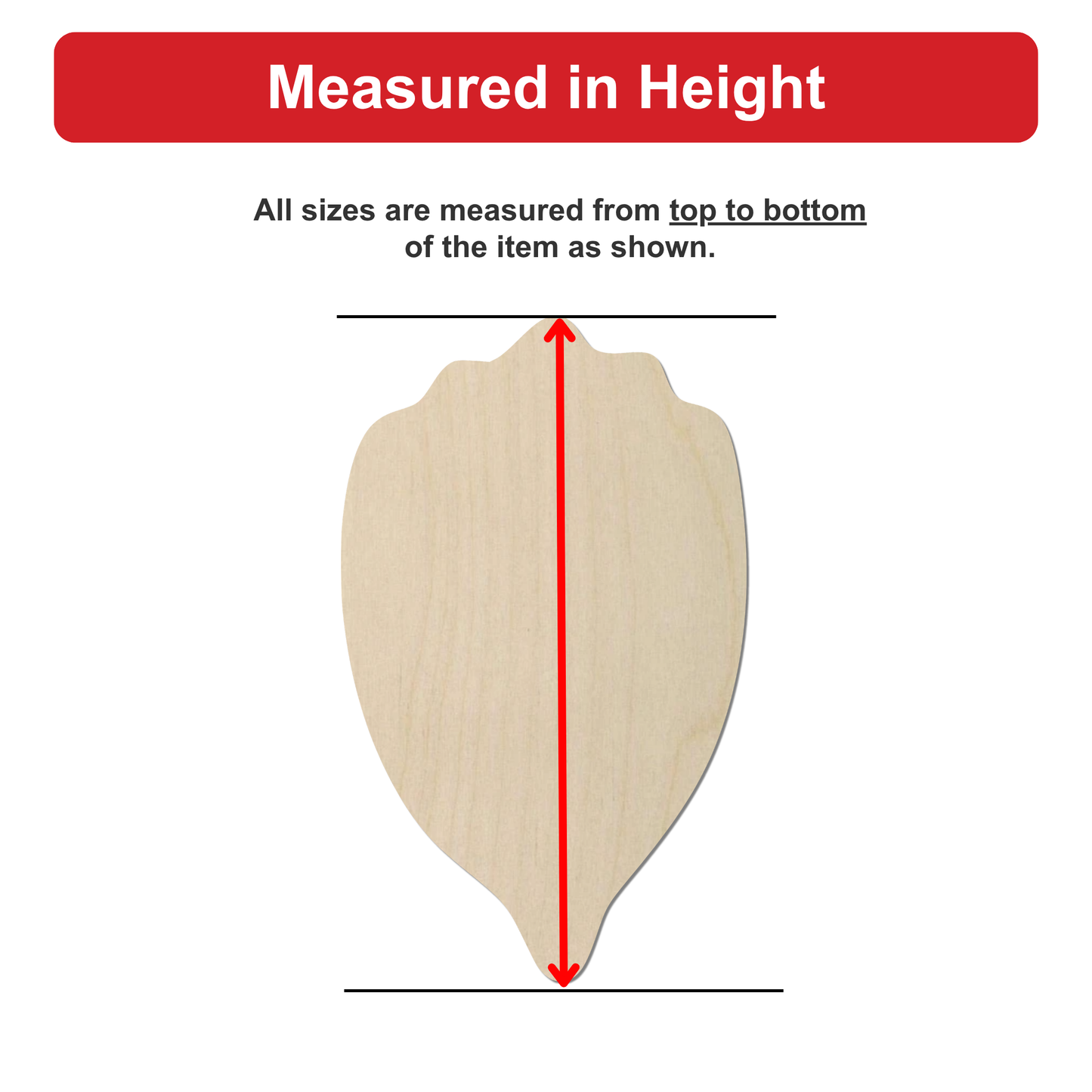 a wooden object, possibly a piece of furniture or a decorative item, with a red line drawn on it. The text above the image reads "Measured in Height", indicating that all sizes are measured from top to bottom of the item.