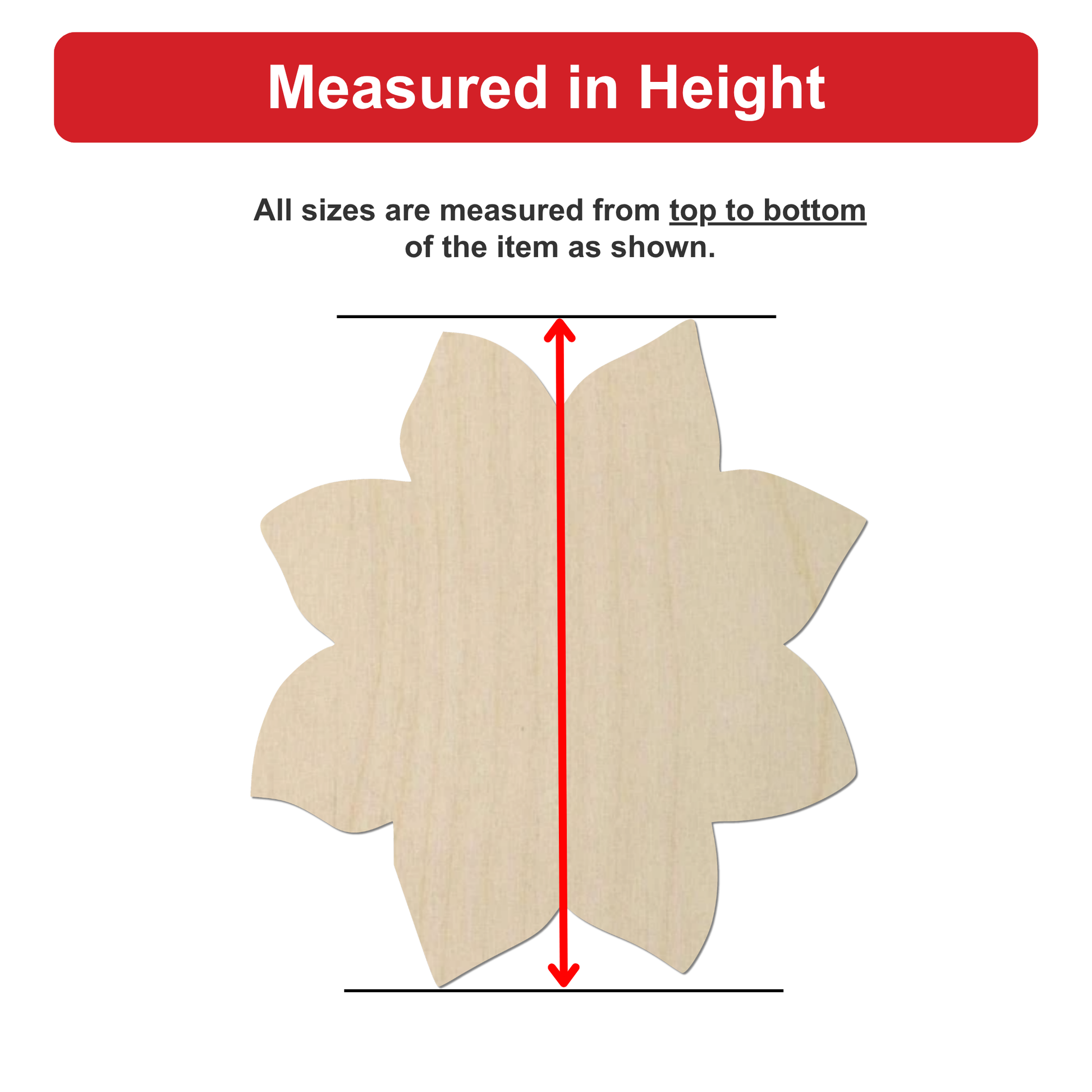 a wooden flower-shaped object, with a red line drawn between the top and bottom of the flower, indicating that all sizes are measured from top to bottom of the item as shown.
