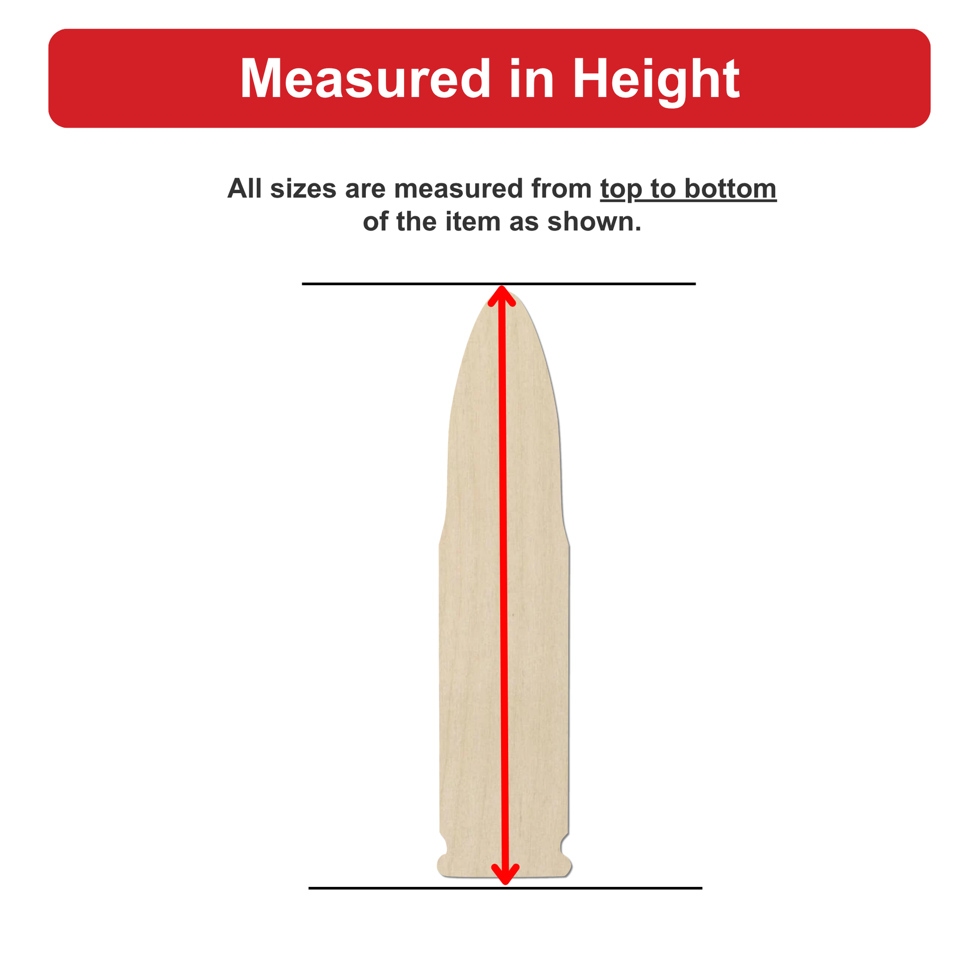 a wooden bullet with a red line extending from the top to the bottom of the bullet, indicating that all sizes are measured from top to bottom of the item shown.