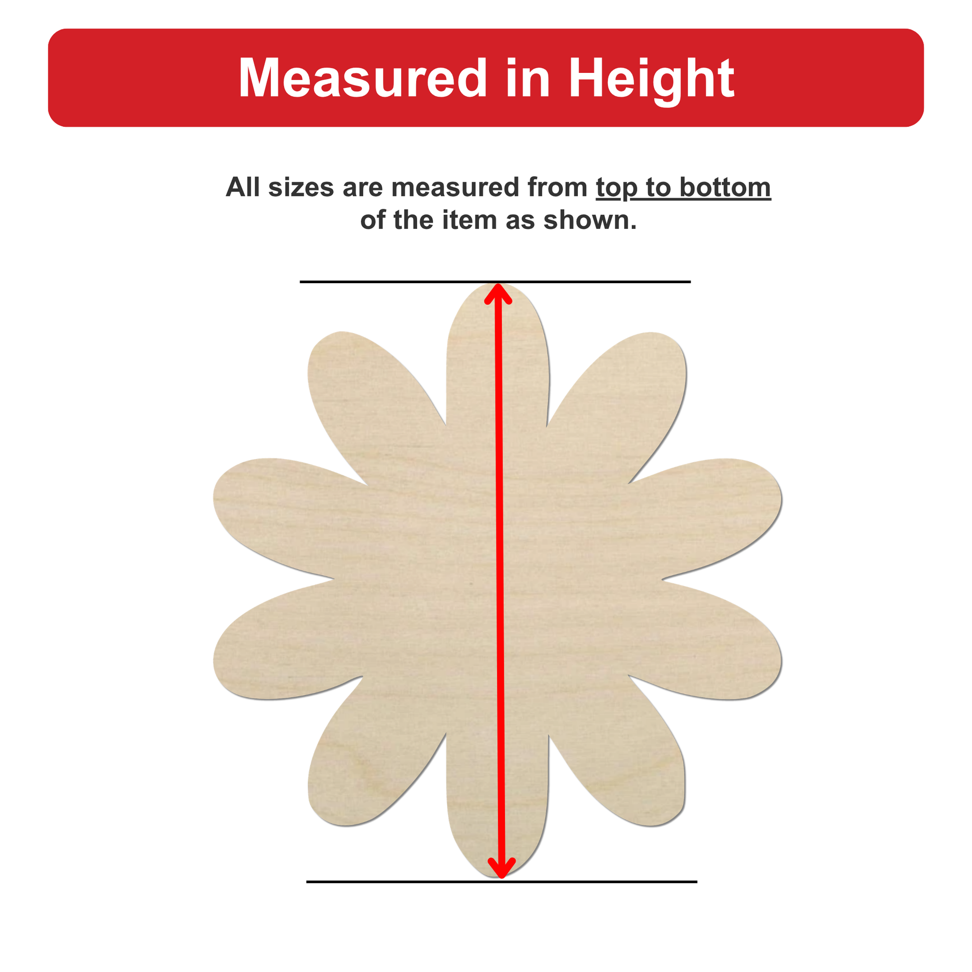 a wooden flower-shaped object, with a red line drawn through it, indicating that all sizes are measured from top to bottom of the item as shown.