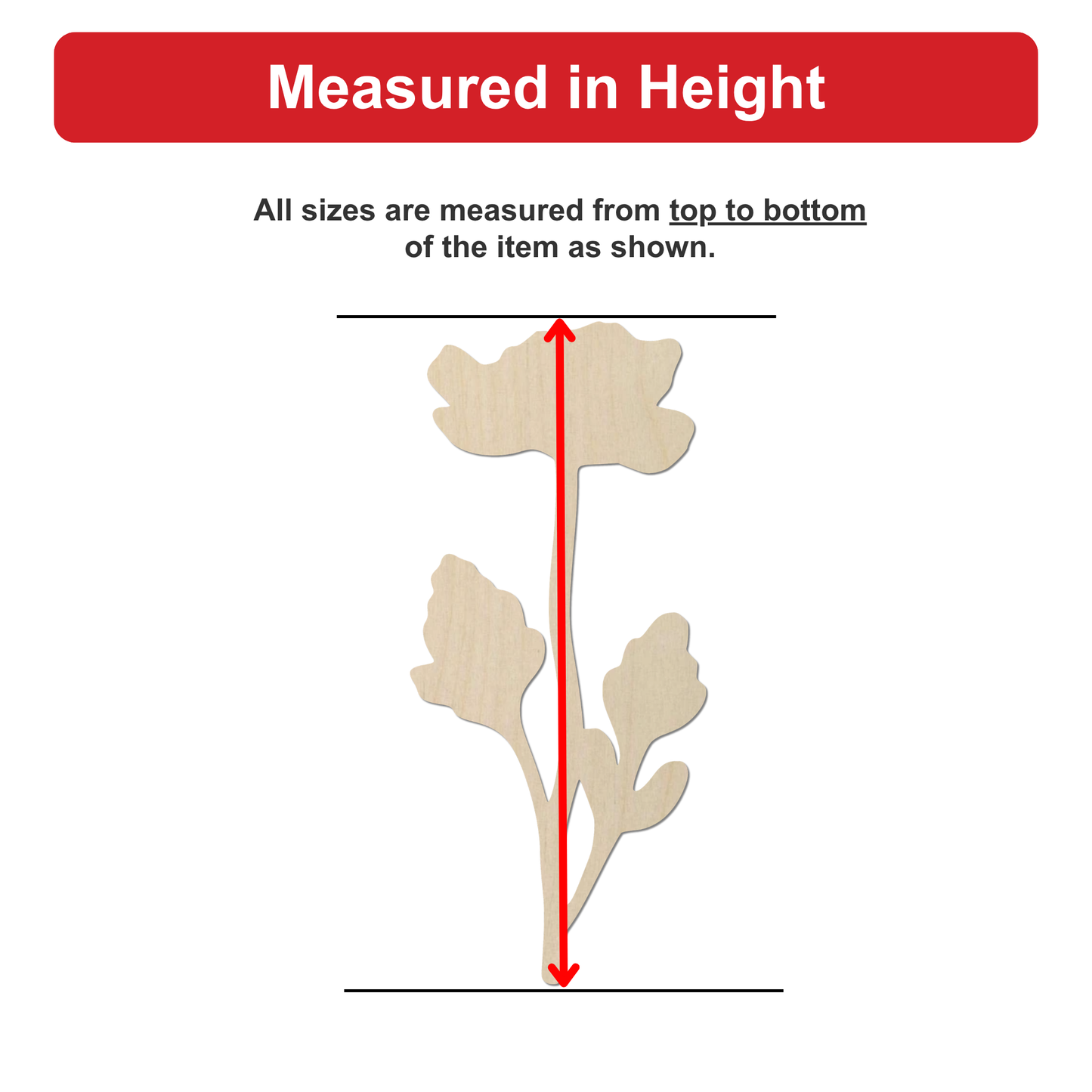 a wooden flower with a red line extending from the top to the bottom of the flower, indicating that all sizes are measured from top to bottom of the item shown.