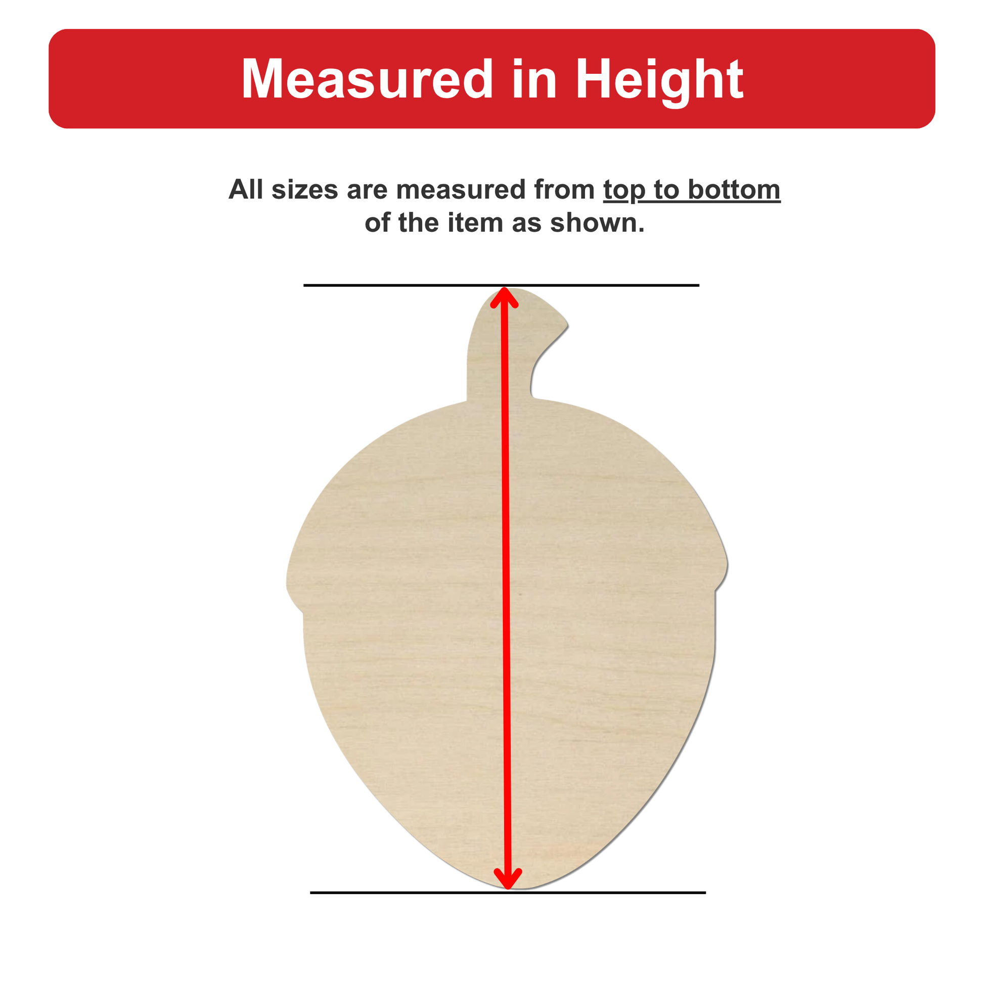a wooden acorn with a red line extending from the top to the bottom of the acorn, indicating that all sizes are measured from top to bottom of the item shown.