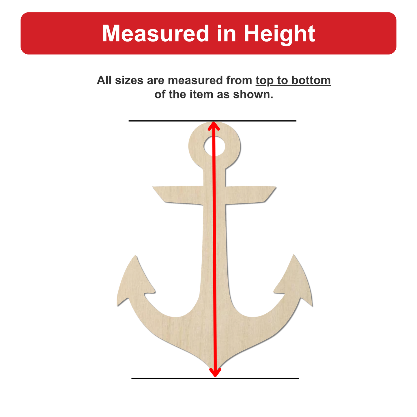 a wooden anchor with a red line extending from the top to the bottom of the anchor, indicating that all sizes are measured from top to bottom of the item shown.